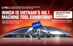 CMES Vietnam 2026: Triển lãm máy công cụ chuyên ngành trở lại với quy mô gấp đôi