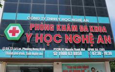 Vụ phòng khám lừa dối hàng trăm bệnh nhân: Sở Y tế Nghệ An lên tiếng