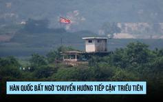 Hàn Quốc chuyển hướng tiếp cận Triều Tiên