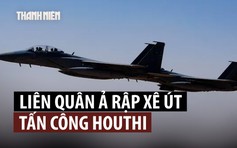 Liên quân Ả Rập Xê Út không kích lực lượng Houthi