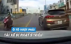 Tài xế bị phạt 5 triệu đồng vì lái ô tô vượt phải