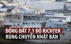 Động đất 7,1 độ Richter gây tổn thất ở Nhật Bản, có cảnh báo sóng thần