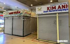 Đìu hiu cảnh cửa đóng, then cài tại các tiệm vàng, kim cương