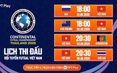 FPT Play phát trực tiếp đội tuyển futsal Việt Nam dự giải ‘cực xịn’ ở Thái Lan: Lịch thi đấu ra sao?