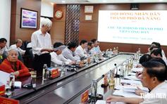 Đại biểu HĐND Đà Nẵng: 'Xử lý đơn thư phải từ gốc rễ vấn đề’