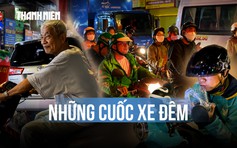 Chuyến xe đêm - những người đổi sức khỏe để mưu sinh