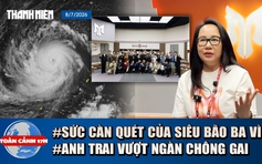 Toàn cảnh 17h: Sức càn quét của siêu bão Bavi | Tổng giám chế ATVNCG lên tiếng xin lỗi