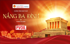 Nắng Ba Đình - Từ mùa Thu lịch sử đến khát vọng Việt Nam