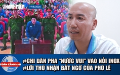 Toàn cảnh 17h: Ca sĩ Chi Dân cài ma túy vào dây đồng hồ làm gì? | Lời thú nhận bất ngờ của Phú Lê