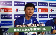 HLV Kim Sang-sik tự tin trước đại chiến Indonesia: ‘Chúng tôi sẽ trả lời bằng màn trình diễn trên sân’