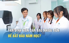 Trúng tuyển đại học, tân sinh viên cần bao nhiêu tiền khi nhập học?
