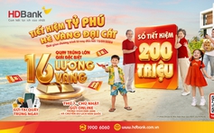 64 sổ tiết kiệm HDBank có chủ, cuộc đua 16 lượng vàng SJC vào chặng nước rút