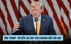 Ông Trump: 'Đã đến lúc dạy Canada một bài học'