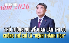 Thủ tướng nói thẳng về gian lận thi cử: Không thể chỉ là 'bệnh thành tích'