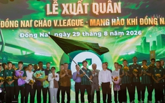 Trường Tươi Đồng Nai xuất quân, Công Phượng và Xuân Trường tái đấu V-League: HLV Việt Thắng nói cực hay