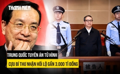 Cựu bí thư tỉnh ủy Trung Quốc lãnh án tử hình 'treo'