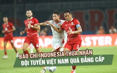 Báo chí Indonesia thừa nhận đội tuyển Việt Nam quá đẳng cấp