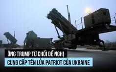 Ông Trump từ chối cung cấp thêm tên lửa Patriot cho Ukraine