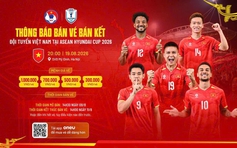 Chiều 8.8, VFF mở bán vé bán kết lượt về của đội tuyển Việt Nam: Cao nhất 1 triệu đồng