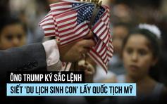 Ông Trump lại ra tay chặn 'du lịch sinh con' lấy quốc tịch Mỹ