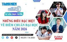 TƯ VẤN TRỰC TUYẾN: Những điều đặc biệt về điểm chuẩn đại học năm 2026