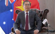 Dấu mốc quan trọng trong quan hệ Việt Nam - Úc