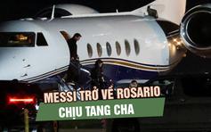 Messi trở về Rosario chịu tang cha, người bạn thân De Paul có hành động xúc động