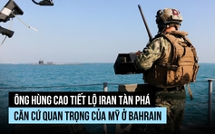 Quyền Bộ trưởng Hùng Cao xác nhận Iran gây tổn thất nặng căn cứ Mỹ ở Bahrain