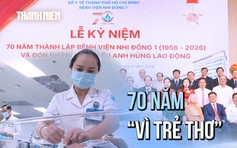 Nỗ lực cứu sống những thiên thần nhỏ và hành trình 70 năm ‘Vì trẻ thơ’