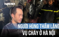Vụ cháy 5 người tử vong ở Hà Nội: Lời kể nhân chứng và tiếng gõ cửa tuyệt vọng trong đêm
