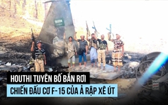 Houthi tung hình ảnh chiến đấu cơ F-15 của Ả Rập Xê Út bị bắn rơi