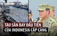Indonesia chính thức có tàu sân bay giữa tranh luận chi phí