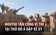 Houthi lần đầu tấn công thủ đô Ả Rập Xê Út