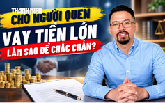 Cho người quen vay tiền rồi mất trắng: Bị 'lừa đảo' hay 'lạm dụng tín nhiệm' chiếm đoạt tài sản?