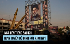 Iran có ý định rút khỏi Hiệp ước không phổ biến vũ khí hạt nhân, Nga lên tiếng