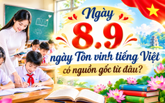 Hôm nay 8.9 là ngày Tôn vinh tiếng Việt: Nguồn gốc, ý nghĩa