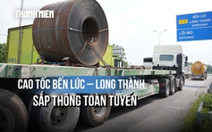 Cao tốc Bến Lức - Long Thành sắp nối thông: Tài xế chở hàng tiết lộ thay đổi thấy rõ nhất