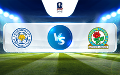 Trực tiếp bóng đá Leicester vs Blackburn, FA Cup - 5th Round, 02:30 01/03/2023