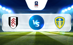 Trực tiếp bóng đá Fulham vs Leeds, FA Cup - 5th Round, 02:45 01/03/2023