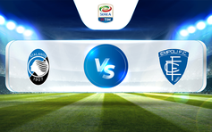 Trực tiếp bóng đá Atalanta vs Empoli, Serie A, 02:45 18/03/2023