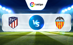 Trực tiếp bóng đá Atl. Madrid vs Valencia, La Liga, 03:00 19/03/2023