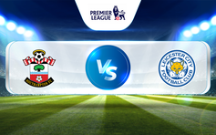 Trực tiếp bóng đá Southampton vs Leicester, Premier League, 00:30 05/03/2023