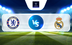 Trực tiếp bóng đá Chelsea vs Real Madrid, UEFA Champions League - Quarter-finals, 02:00 19/04/2023