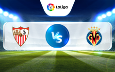 Trực tiếp bóng đá Sevilla vs Villarreal, La Liga, 02:00 24/04/2023