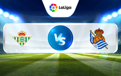 Trực tiếp bóng đá Betis vs Real Sociedad, La Liga, 03:00 26/04/2023