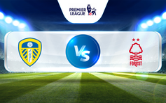 Trực tiếp bóng đá Leeds vs Nottingham, Premier League, 01:45 05/04/2023