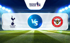 Trực tiếp bóng đá Tottenham vs Brentford, Premier League, 18:30 20/05/2023