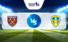 Trực tiếp bóng đá West Ham vs Leeds, Premier League, 19:30 21/05/2023