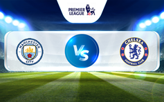 Trực tiếp bóng đá Manchester City vs Chelsea, Premier League, 22:00 21/05/2023