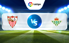 Trực tiếp bóng đá Sevilla vs Betis, La Liga, 02:00 22/05/2023